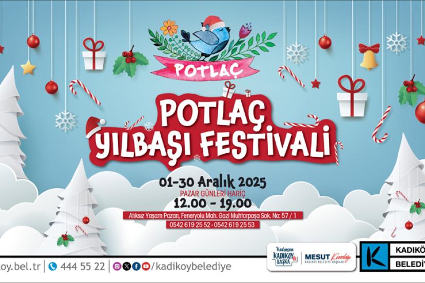 KADIKÖY’DE POTLAÇ YILBAŞI FESTİVALİ BAŞLIYOR